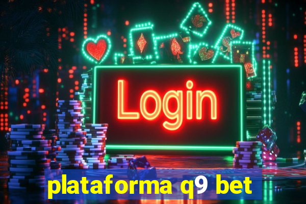 plataforma q9 bet